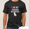 Love My Golden Retriever smooth T Shirt