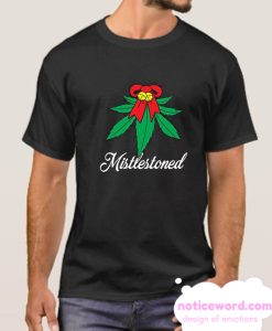 Mistlestoned Christmas Tradition smooth T Shirt