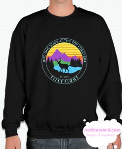 No One Stays At The Top Forever smooth Sweatshirt