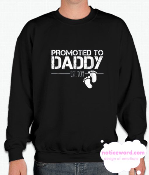Promoted To Daddy Est 2019 smooth Sweatshirt