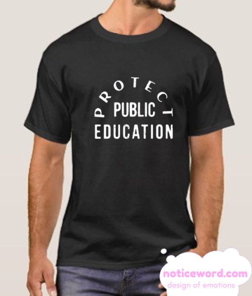Protect Public Education smooth T Shirt