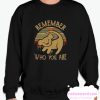 Remember Who You Are smooth Sweatshirt