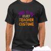 Scary Teacher Costume Halloween smooth T shirt