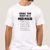 Signs You Might Be A Mermaid smooth T Shirt