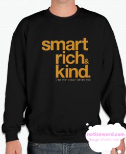 Smart Rich And Kind smooth Sweatshirt