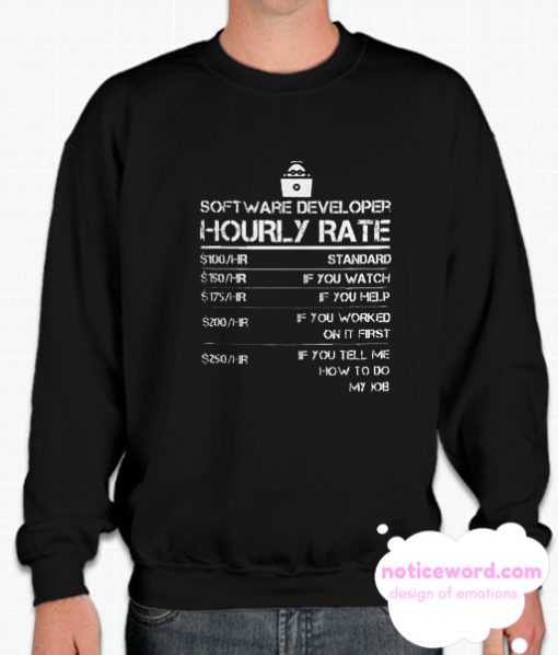 Software Developer Hourly Rate Gift smooth Sweatshirt