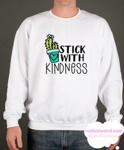 Stick With Kindness smooth Sweatshirt