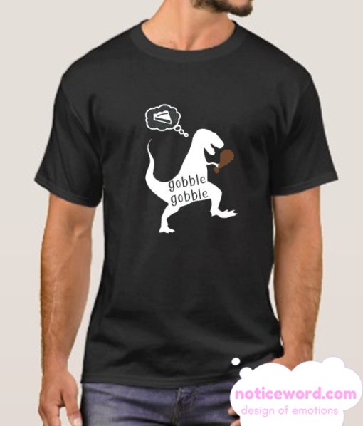 T Rex Gobble Gobble smooth T Shirt