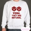 THEY ARE NATURAL smooth Sweatshirt