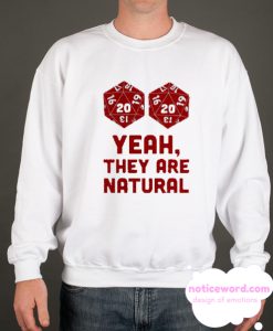 THEY ARE NATURAL smooth Sweatshirt