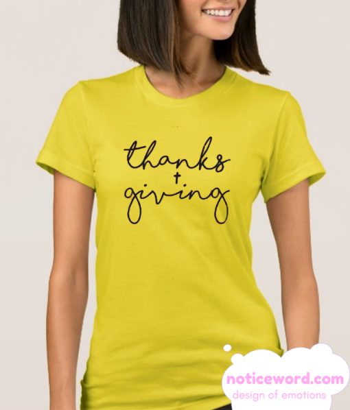 Thanks + Giving smooth T Shirt