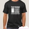 The Fridge Is a Perfect Example smooth T shirt