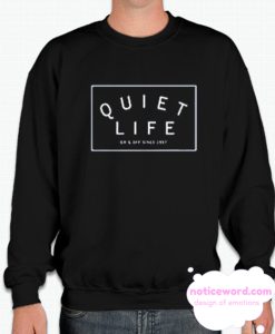 The Quiet Life smooth Sweatshirt