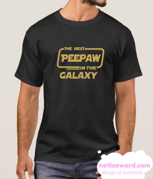 The best Peepaw in the galaxy smooth T shirt