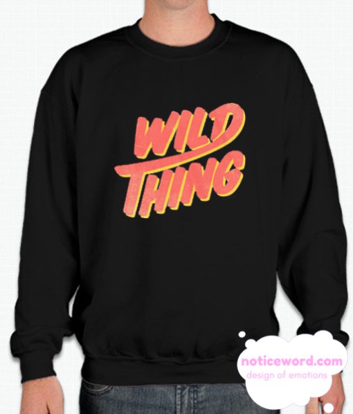 Wild Thing smooth Sweatshirt