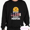 Without Labor Nothing Prospers smooth Sweatshirt