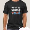 You Just Got Served smooth T Shirt