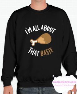 'm All About That Baste smooth Sweatshirt