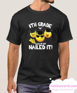 8TH Grade Class Of 2019 Nail It Love smooth T Shirt