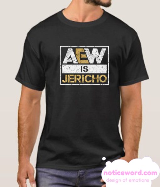 Aew is Jericho smooth T ShirtAew is Jericho smooth T Shirt