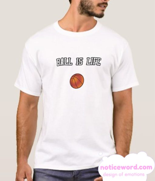 Ball Is Life ( Basketball ) Slim Fit smooth T Shirt