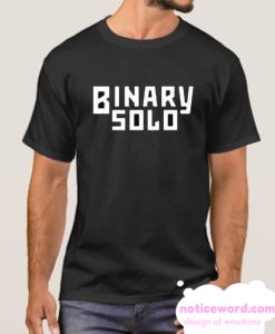 Binary Solo Funny smooth T Shirt