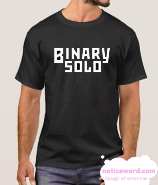 Binary Solo Funny smooth T Shirt