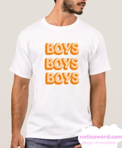 Boys Boys Boys smooth T Shirt