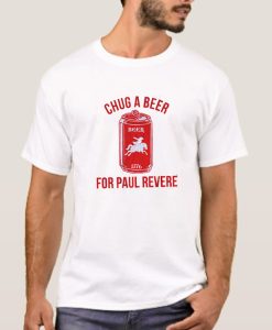 Chug A Beer For Paul Revere smooth T Shirt