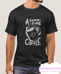 Damn Fine Coffee smooth T Shirt