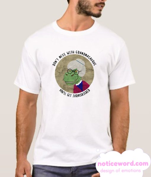 Don't Mess with Grandmasaurus smooth T Shirt