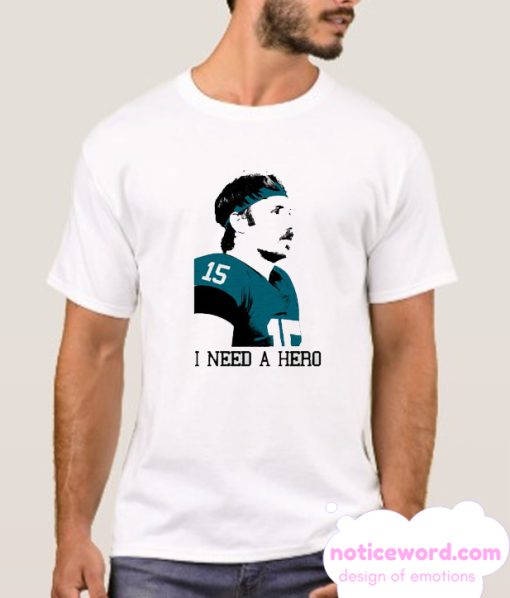 Gardner Minshew I Need A Hero smooth T Shirt