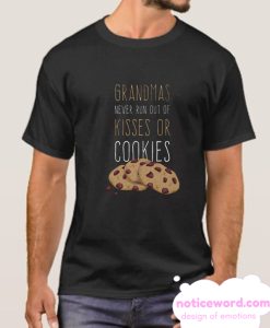 Grandmas never run out of kisses or cookies smooth T Shirt