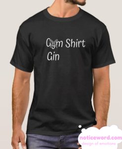 Gym Gin smooth T Shirt