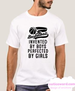 INVENTED BY BOYS PERFECTED BY GIRLS smooth T Shirt