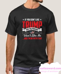 If you don't like Trump smooth T Shirt