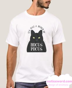 It’s Just a Bunch of Hocus Pocus smooth T Shirt