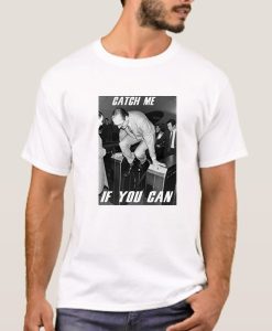 Jacques Chirac Catch Me If You Can smooth T Shirt