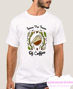 LEAVE NO TRACE smooth T Shirt