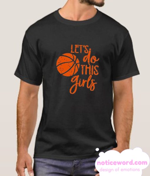 Let's do this Girls Basketball Mama smooth T Shirt