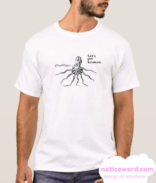 Let’s Get Kraken Again smooth T Shirt