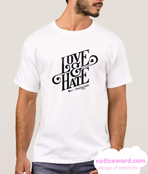 Love And Hate smooth T Shirt