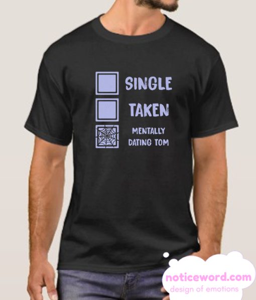 Mentally Dating Tom Holland smooth T Shirt