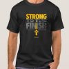 Strong To The Finish smooth T Shirt