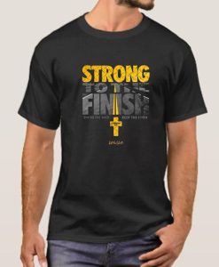 Strong To The Finish smooth T Shirt