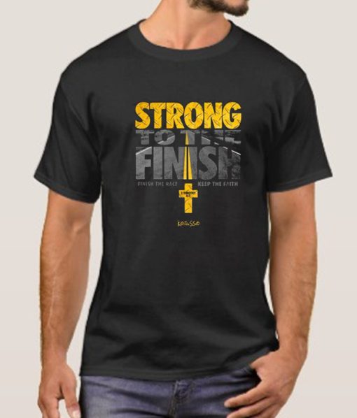 Strong To The Finish smooth T Shirt – noticeword