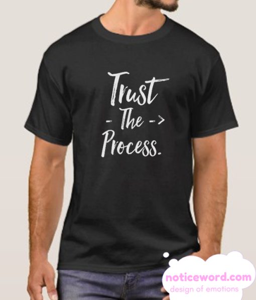 Trust The Process smooth T Shirt