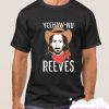 Yeehawnu Reeves smooth T Shirt