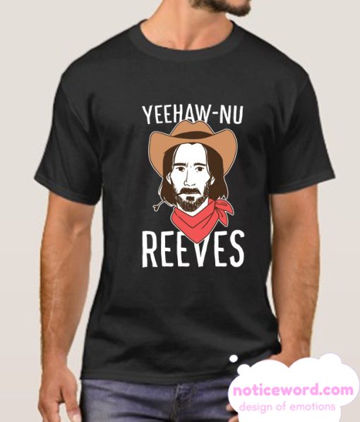 Yeehawnu Reeves smooth T Shirt