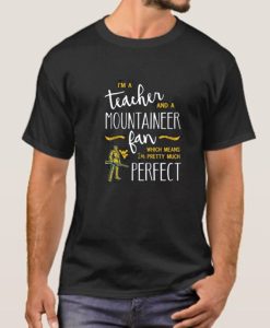 i’m a teacher and mountaineer fan smooth T Shirt